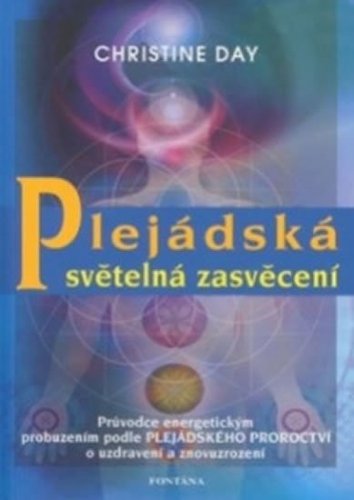 Plejádská světelná zasvěcení 1 - Christine Day - Kliknutím na obrázek zavřete